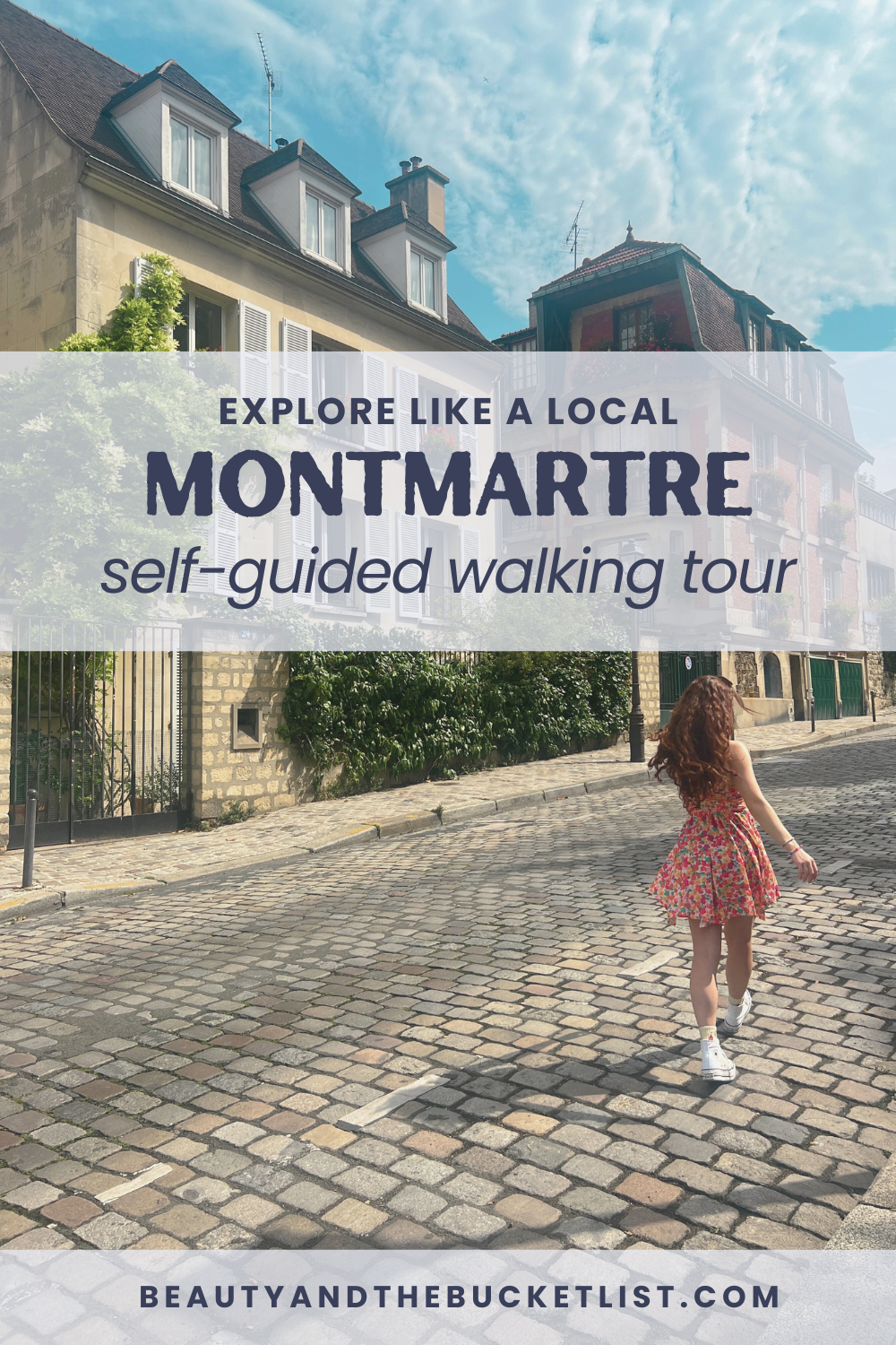 A graphic image showing a girl in a bright summer dress walking along cobblestone streets of Montmartre. The text reads, "Explore Like a Local, Montmartre Self-guided Walking Tour".