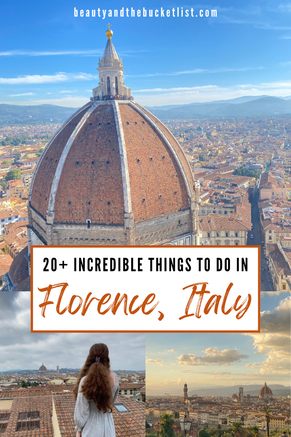 A collage showing the Duomo in Florence from a bird's eye view, a young girl looking in the distance at the orange roofs of Florence, and the Florentine skyline at sunset. The text reads, "20+ Incredible Things to Do in Florence, Italy".