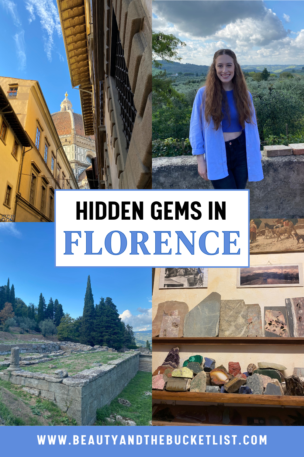 A collage of Florence showing a hidden alley with views of the Duomo, Bella standing in front of an olive grove, Etruscan ruins in Fiesole (outside of Florence) and decorative stones in a mosaic workshop. The text reads "Hidden gems in Florence" with the website title, beautyandthebucketlist.com.