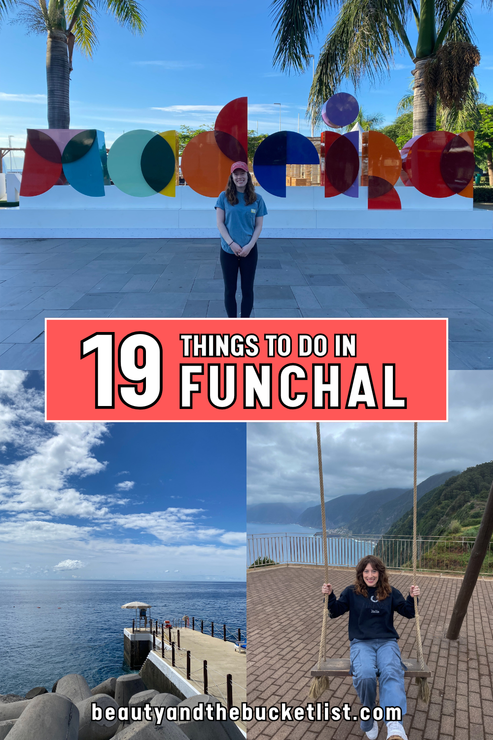 A collage of Madeira showcasing a young women standing in front of a sign that says, "Madeira", a stone dock leading the the ocean, and a woman swinging on a swing with incredible views of the hillsides along the ocean. The text reads "19 Things to Do in Funchal", with the website title, beautyandthebucketlist.com beneath it.