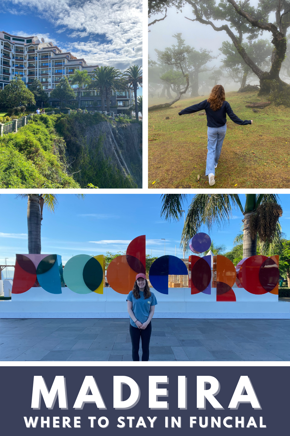 Madeira collage including the beautiful luxury cliffside resort called the Cliff Bay, a young woman strolling into a foggy, mystical forest, and a young woman smiling in front of a sign that says "Madeira". The text reads, "Madeira, Where to Stay in Funchal".