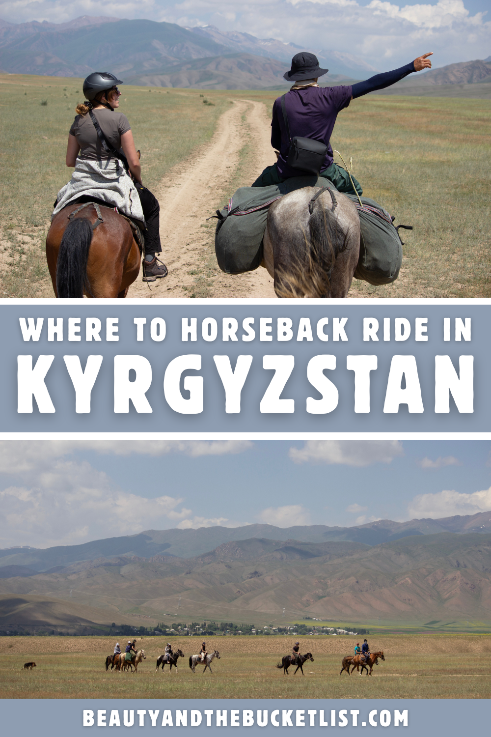 A collage of Kyrgyzstan landscapes showing two horseback riders riding side by side in a grassy field, with the local guide pointing to the distance, and a group of horseback riders riding along a beautiful landscape with mountains in the background. The text reads "Where to Horseback Ride in Kyrgyzstan" with the website title, beautyandthebucketlist.com