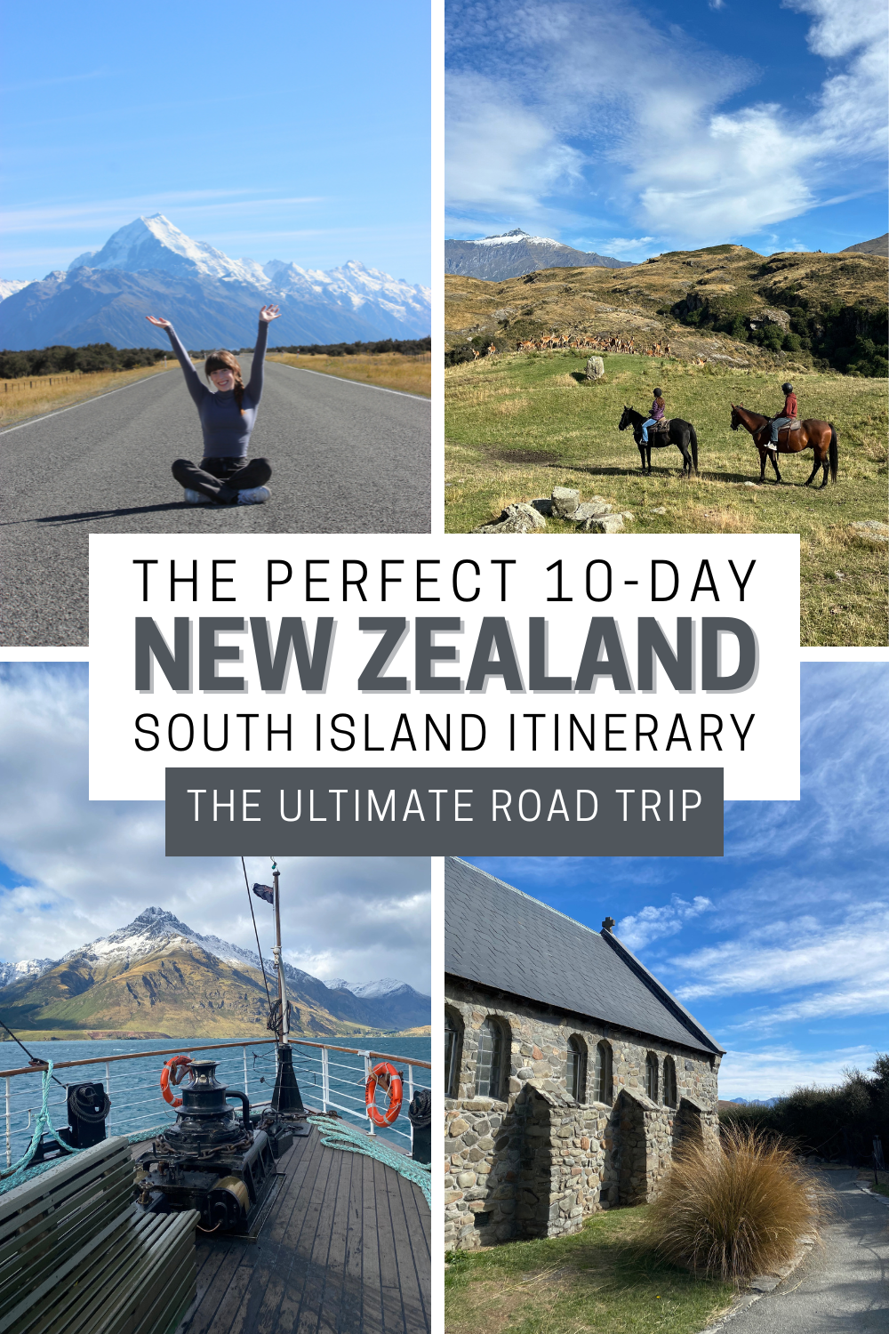 A collage of New Zealand South Island landscapes including a woman sitting in front of a snow-capped mountain, a pair of horseback riders looking out upon a vast hillside, the front deck of a boat with a mountain in the background, and a small grey-brick church building. The text reads "The Perfect 10-Day New Zealand South Island Itinerary, The Ultimate Road Trip". 