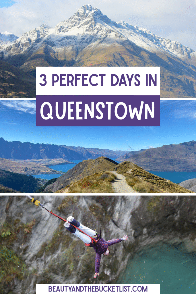 Collage of Queenstown, New Zealand featuring a snow-capped mountain, a scenic hiking trail overlooking Lake Wakatipu, and a young woman wearing a purple coat bungee jumping over the blue Kawarau River. Text overlay reads "3 Perfect Days in Queenstown" with the website title, beautyandthebucketlist.com at the bottom.