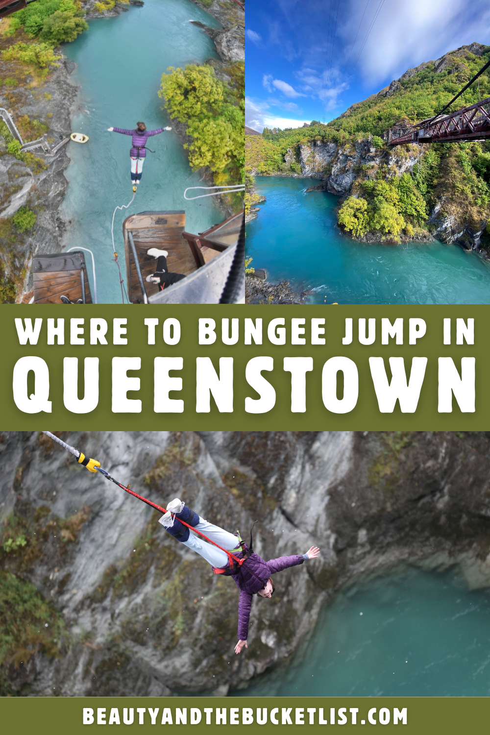 A colorful graphic with dark green accents showing a bungee jumping experience at Kawarau Bridge. There are three scenes: a bungee jumper soaring over the Kawarau River in a brave jump, the beautiful Kawarau Bridge with the raging turquoise river blow, and an action shot of a bungee jumper wearing a purple coat. The text reads, "Where to Bungee Jump in Queenstown" with the website title, beautyandthebucketlist.com below.