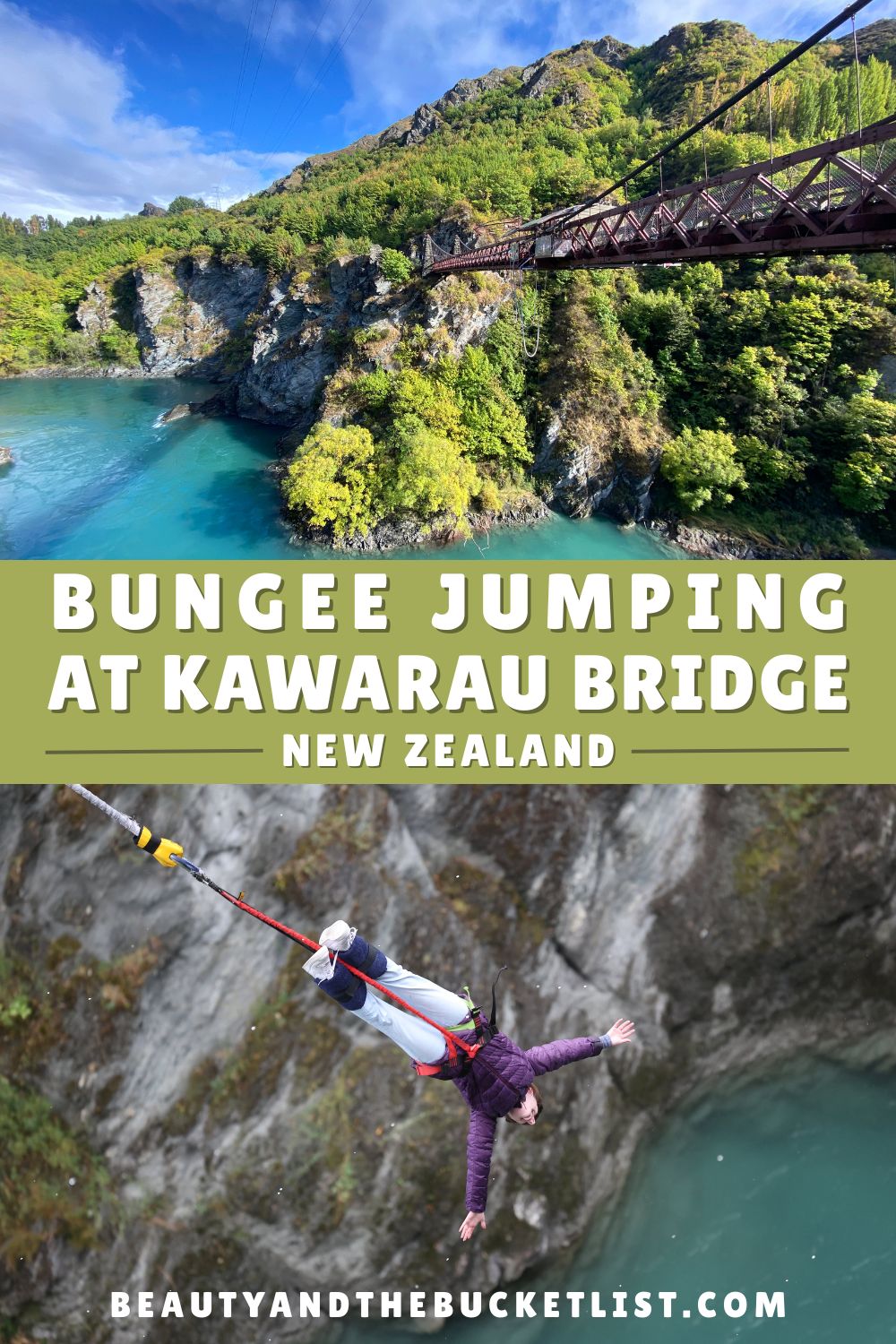 A graphic with light green accents showing the Kawarau Bridge with a turquoise river raging beneath it, and an action shot of a young woman bungee jumping over the turquoise river wearing a bright purple coat. The text reads "Bungee Jumping At Kawarau Bridge, New Zealand" with the website title beautyandthebucketlist.com at the bottom.