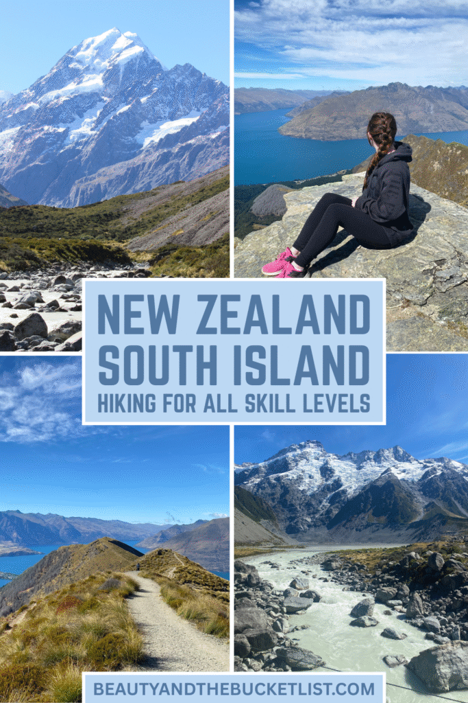 A graphic showing scenic hiking in New Zealand's South Island, including a close-up of Aoraki/Mt. Cook with snow-capped glaciers, a woman with braided hair sitting on a rock while looking out upon Lake Wakatipu, a scenic trail over Queenstown, and the Hooker Valley Track featuring glaciers and a rocky river. The blue text reads, "New Zealand, South Island, Hiking for All Skill Levels" with the website title, beautyandthebucketlist.com at the bottom in blue.