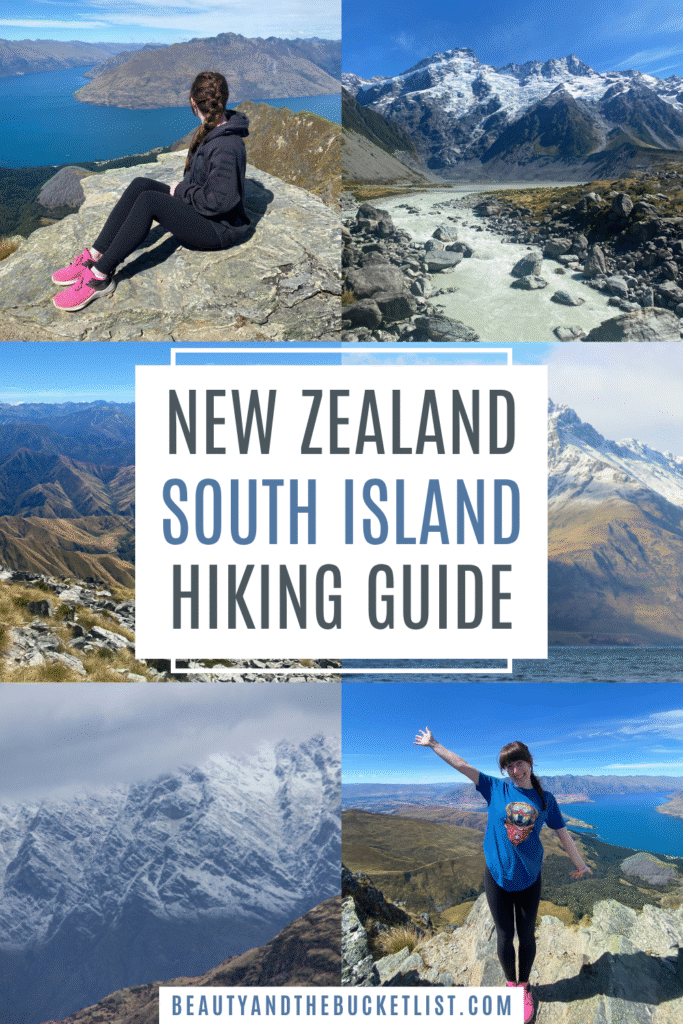 Pinterest collage showcasing scenic hiking views from New Zealand’s South Island, including mountain peaks, alpine trails, and glacial rivers. A woman is pictured sitting and standing on rocky summits overlooking blue lakes. Text overlay reads “New Zealand South Island Hiking Guide” and “beautyandthebucketlist.com.