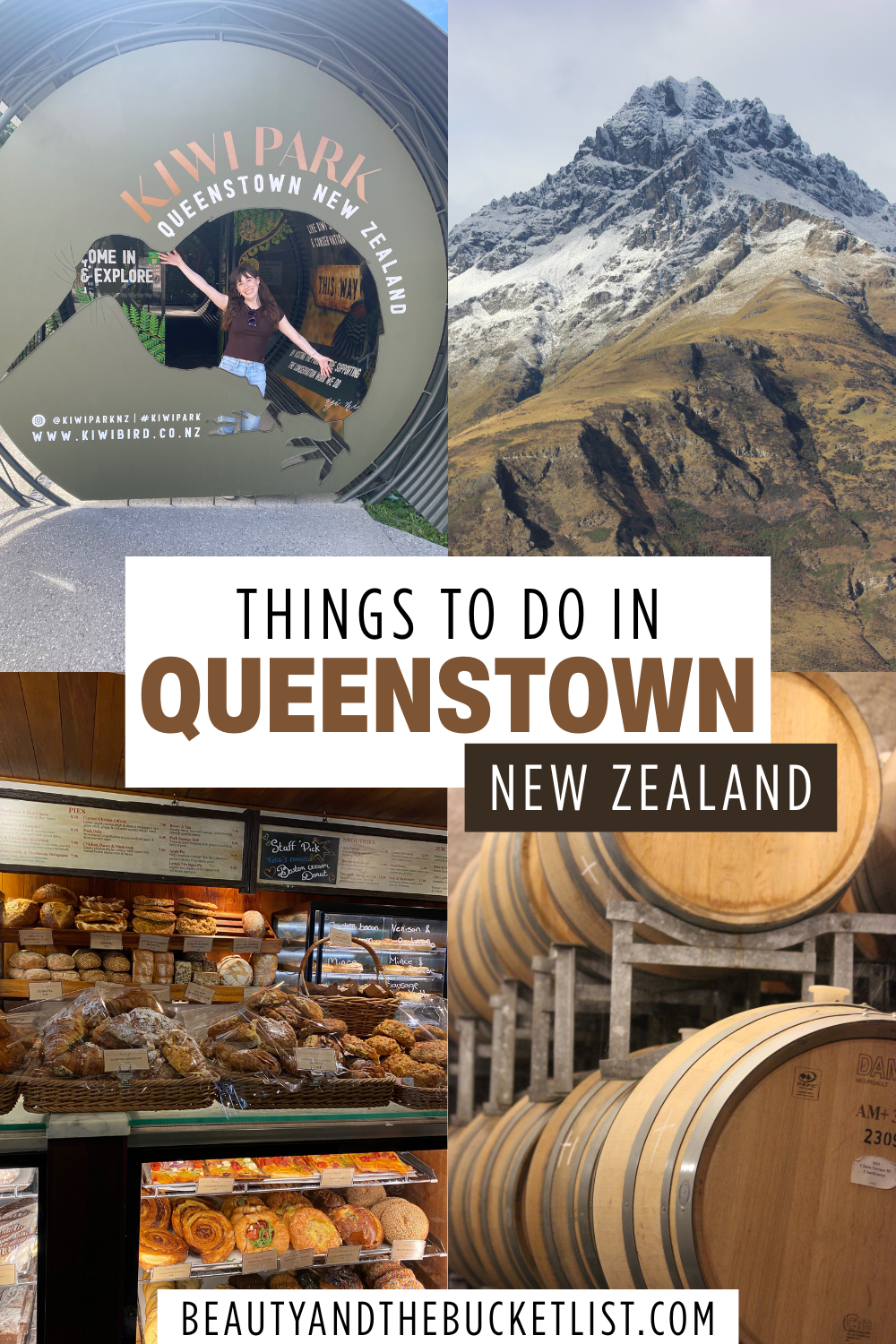 The collage features four photos: a woman posing inside a kiwi-shaped entrance sign at Kiwi Park Queenstown, a snow-dusted mountain peak under clear skies, a bakery display filled with pastries and fresh bread, and stacked wooden wine barrels in a cellar. The text overlay reads “Things to Do in Queenstown, New Zealand,” with the website “beautyandthebucketlist.com” displayed at the bottom.