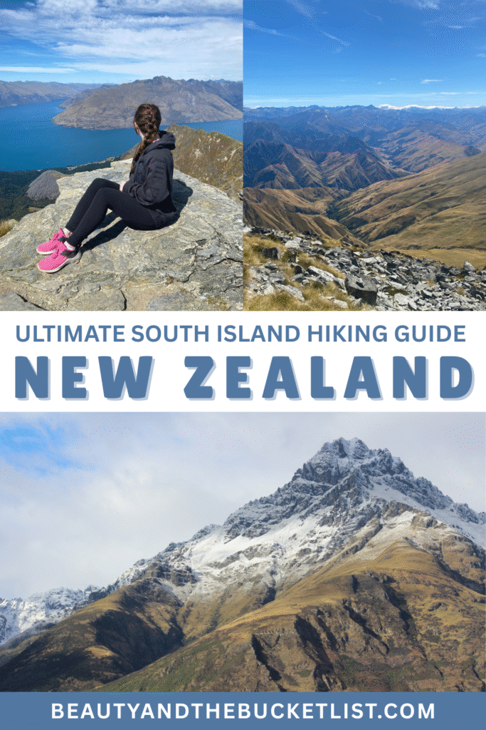 A Pinterest graphic featuring stunning hiking scenes from New Zealand’s South Island, including snow-capped mountains, rolling mountains, and a young woman with a braid sitting on a rock, overlooking Queenstown. Text overlay reads “Ultimate South Island Hiking Guide – New Zealand” and “beautyandthebucketlist.com.
