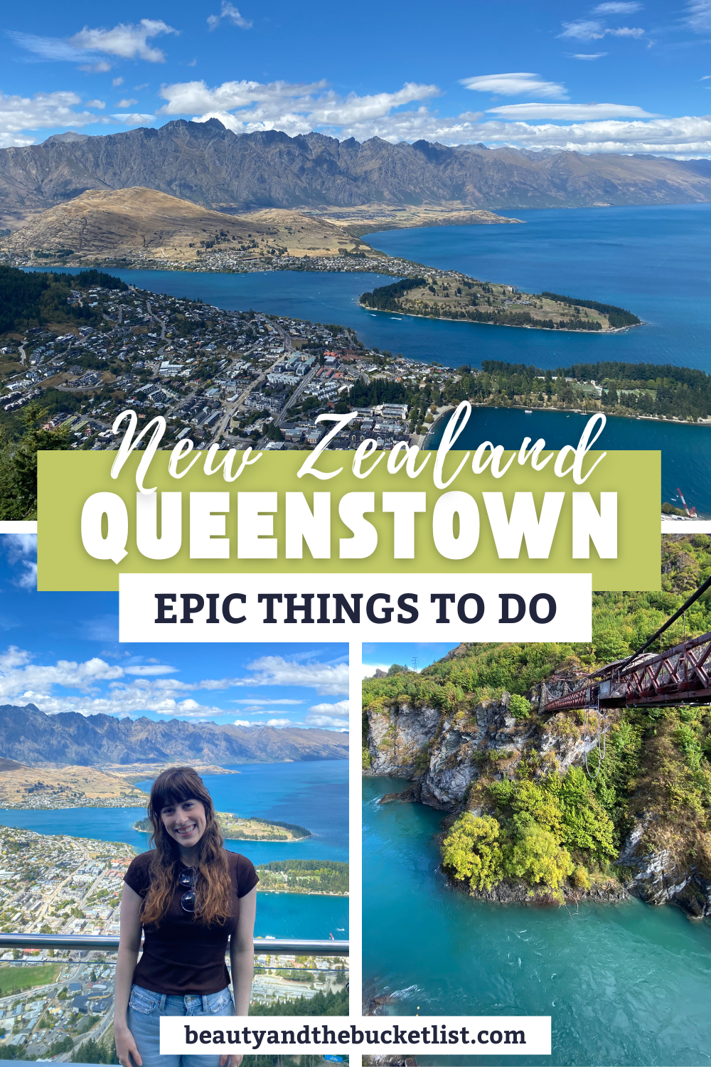 Pinterest graphic for a travel blog post titled “New Zealand Queenstown: Epic Things to Do.” The image features a collage of scenic Queenstown landscapes, including aerial views of Lake Wakatipu surrounded by the Remarkables mountain range under a bright blue sky. The bottom left image shows a woman smiling at a lookout point with the lake and town below, while the bottom right shows the historic Kawarau Bridge over turquoise river waters, known for bungee jumping. Text overlay reads “New Zealand Queenstown – Epic Things to Do,” with the website “beautyandthebucketlist.com” at the bottom.