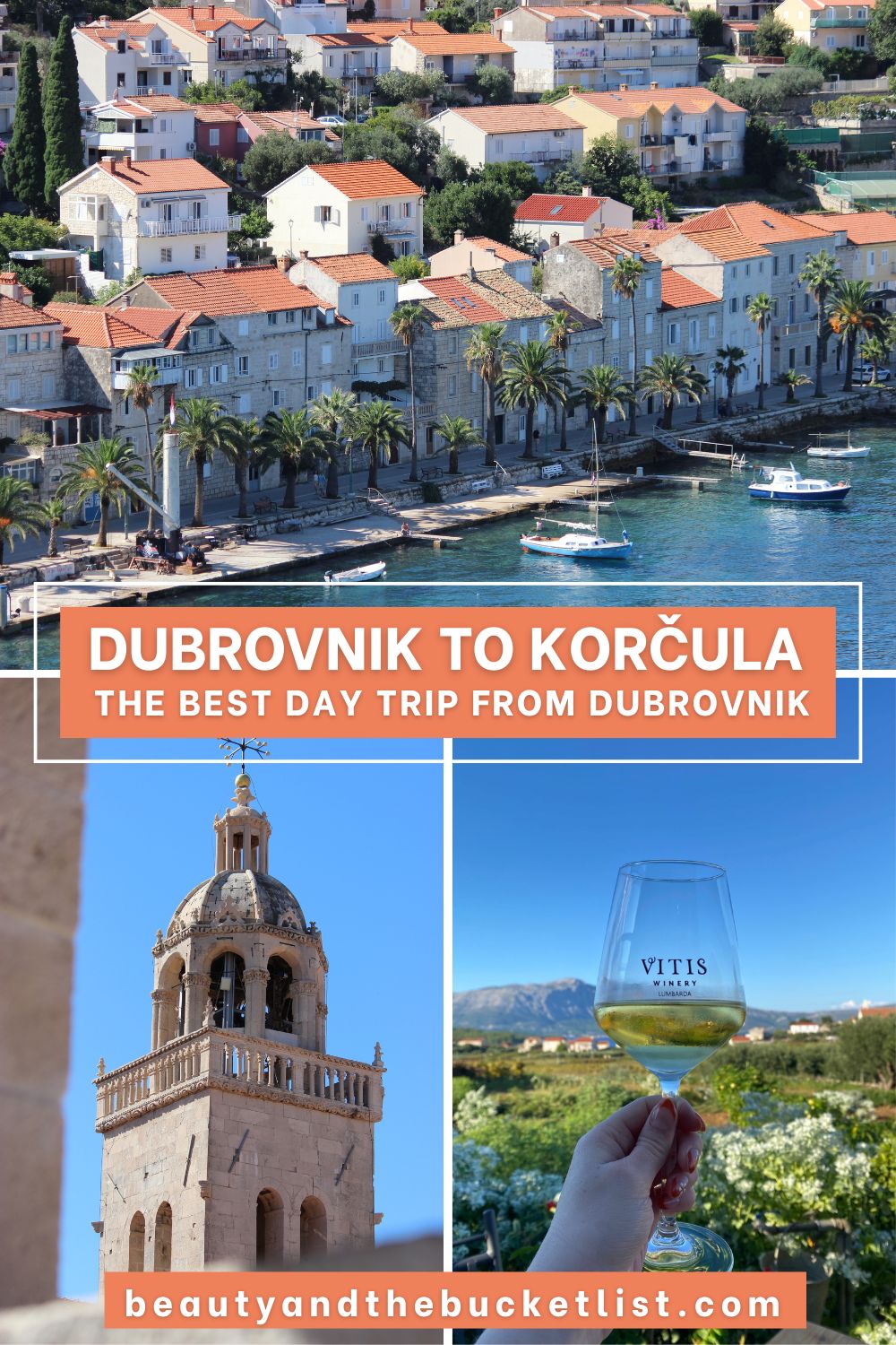 A collage of Korčula including the beautiful coast line lined with houses with orange roofs, a bell tower in Korčula Old Town, and a glass of wine at Vitis Winery. The text reads, "Dubrovnik to Korčula, The Best Day Trip from Dubrovnik". 