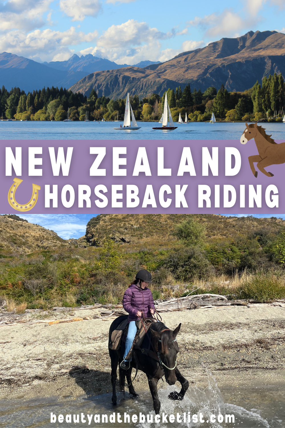 A collage of New Zealand landscapes including picturesque sailboats on Lake Wanaka and a rider on her naughty horse splashing along the lakeshore. The text reads "New Zealand, Horseback Riding" with a horse and horseshoe icon, and the website title, beautyandthebucketlist.com, at the bottom of the collage.