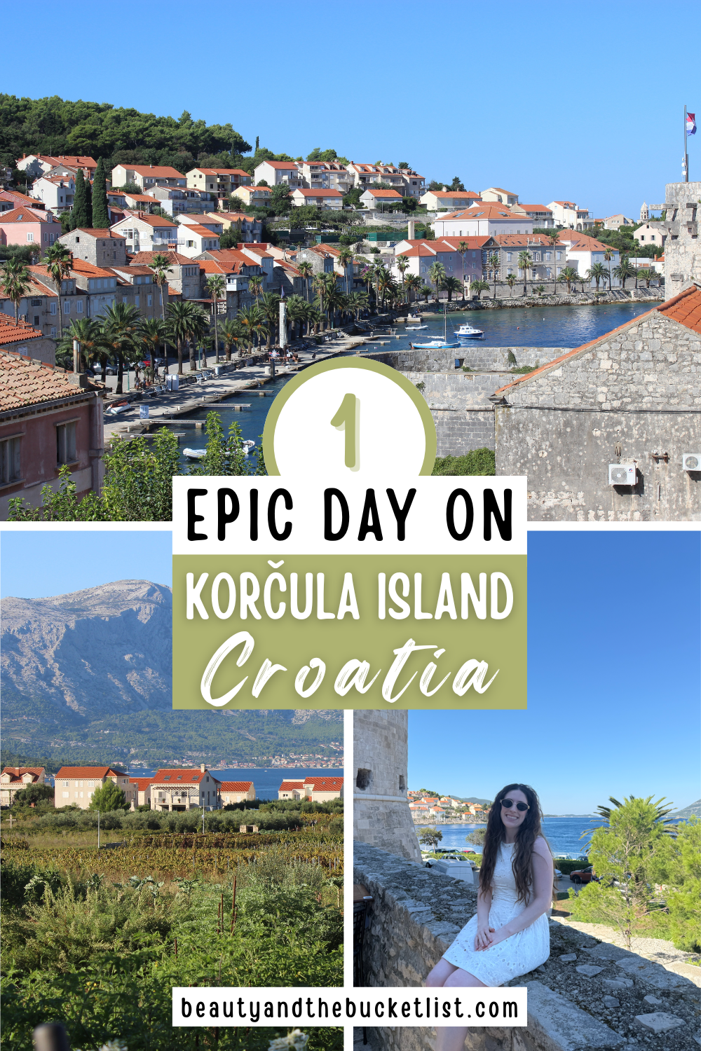 A collage of Korčula including a view of the harbor and the orange-roofed buildings decorating it, a winery with orange-roofed buildings in the distance, and a young woman wearing a white dress and sunglasses sitting on a stone wall in Korčula Old Town. The text reads, "1 Epic Day on Korčula Island, Croatia", with the website title beautyandthebucketlist.com.
