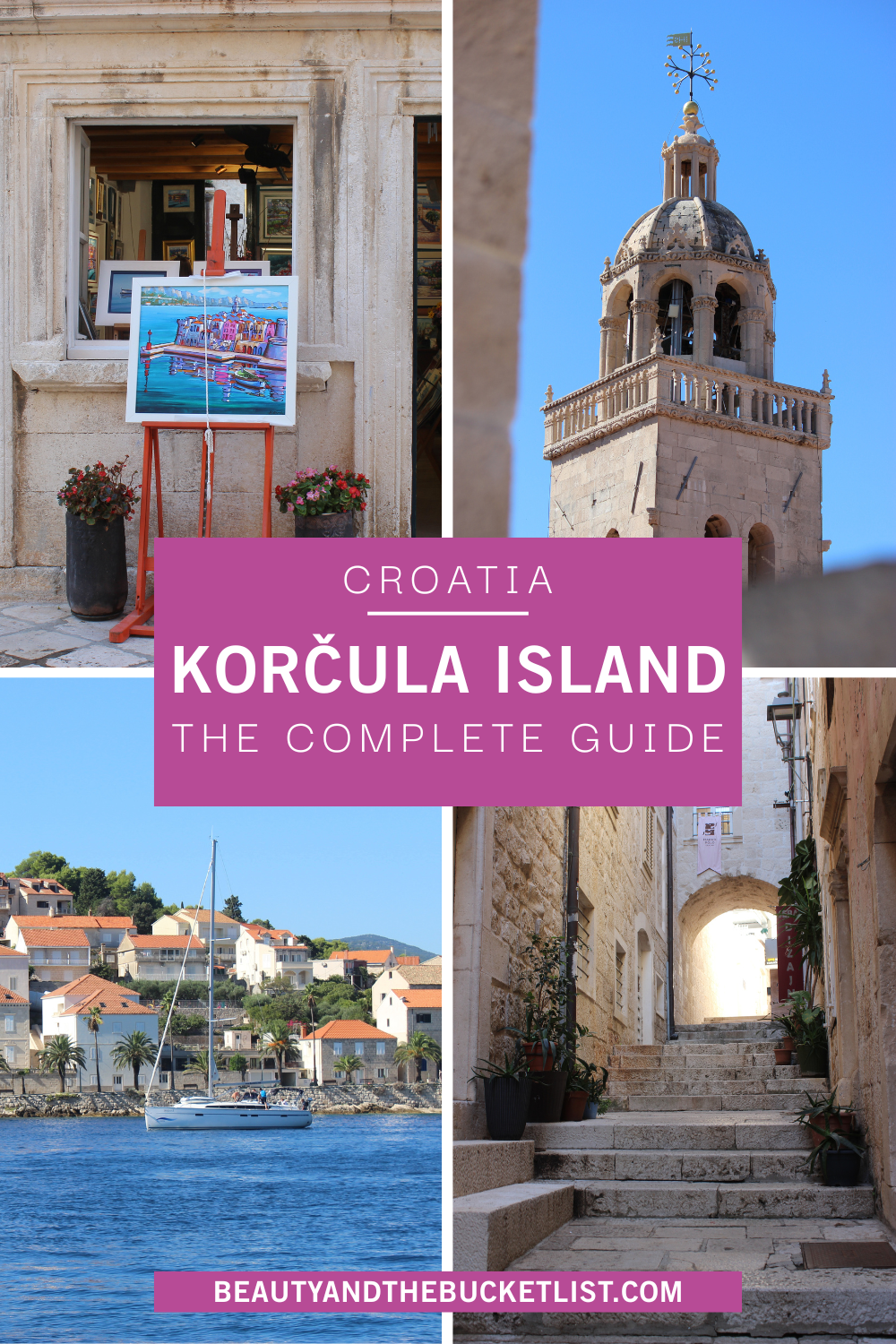 A collage of Korčula Island including a colorful painting of Old Town on a red easel, the cream-colored stone of Saint Mark's Cathedral, a sailboat passing the orange-roofed buildings, and a narrow stone alleyway in Old Town. The text reads, "Croatia, Korčula Island, The Complete Guide", with the website title, beautyandthebucketlist.com.