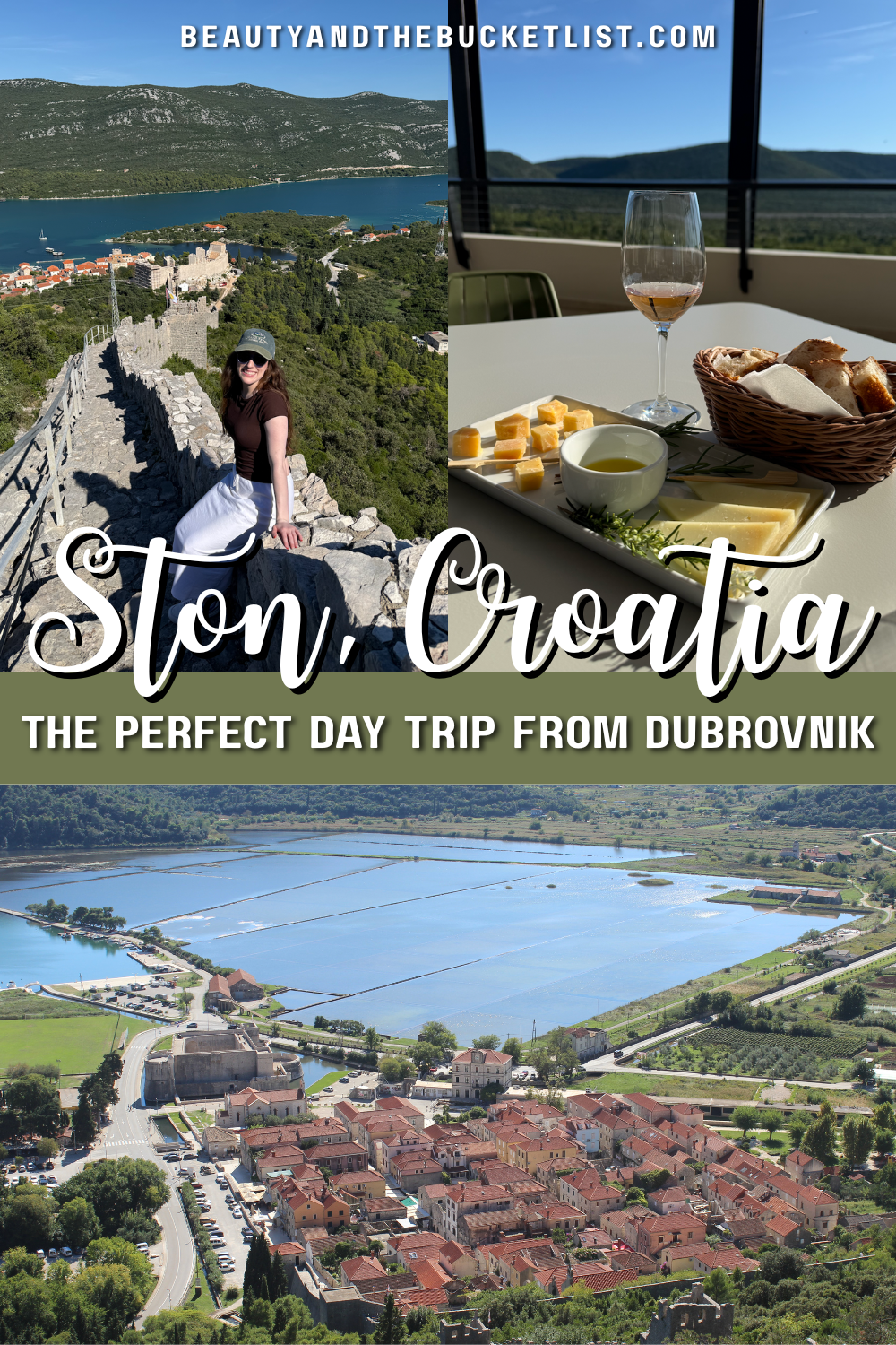 A collage of Ston, Croatia featuring a young woman sitting on the grey stones of the Ston Walls with Mali Ston in the background, a glass of rose with a basket of bread and a cheese platter, and the view of Ston from on the Ston Walls. The texts reads, "Ston, Croatia, the perfect day trip from Dubrovnik" with the website title, beautyandthebucketlist.com at the top.
