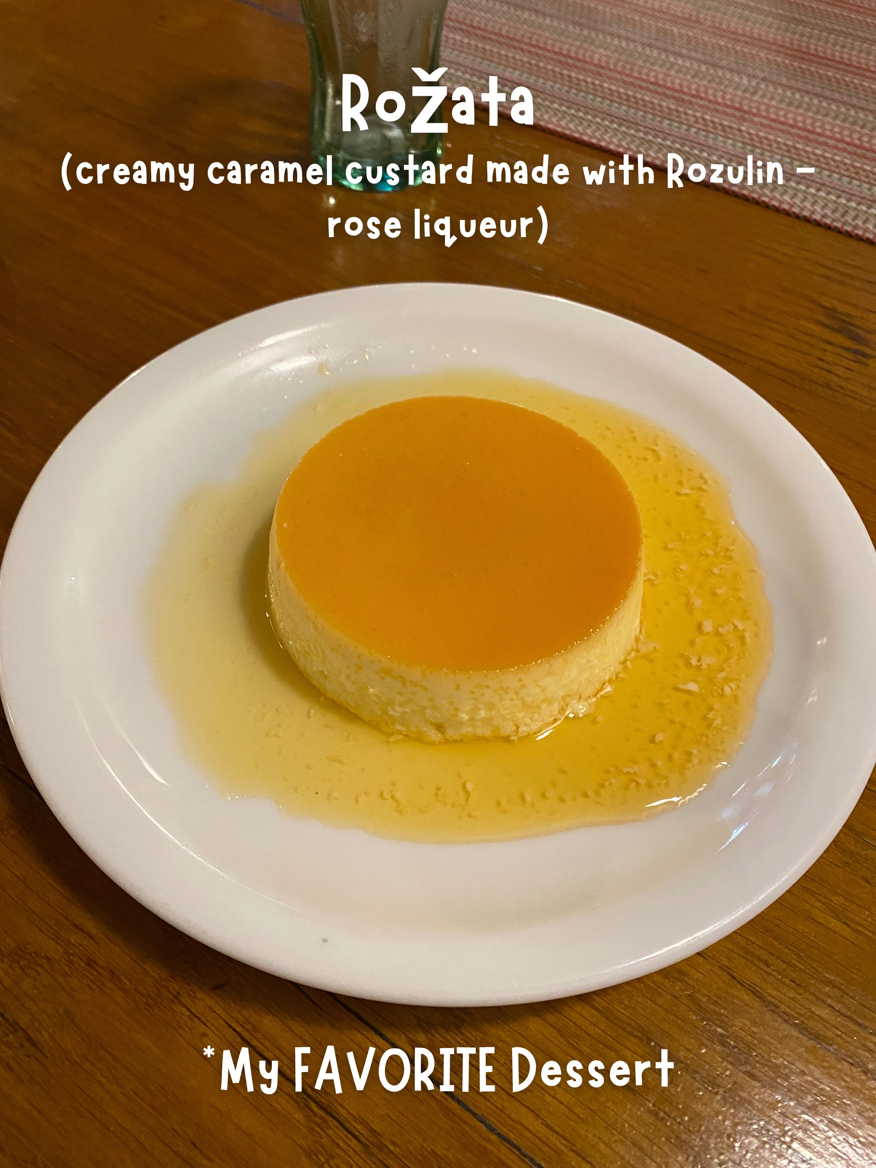 An image of a Croatian custard dessert with the text, "Rožata
(creamy caramel custard made with Rozulin - rose liqueur)" and "My FAVORITE Dessert".