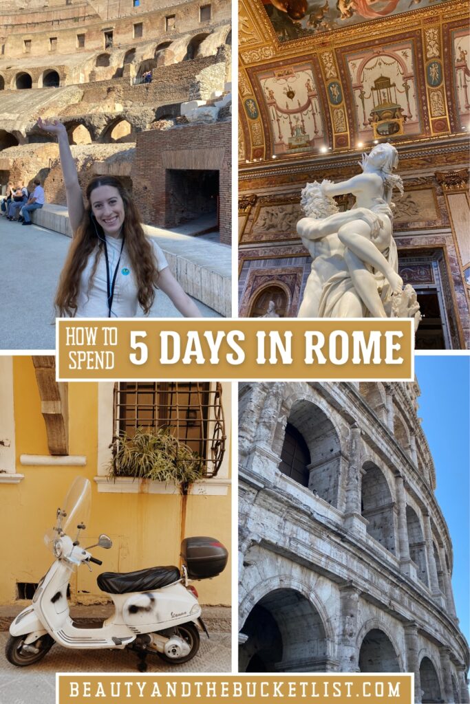 Rome collage including a brunette smiling with her arm in the air in the Colosseum, the statue of Persephone and Pluto in Galleria Borghese, a vespa in front of a yellow wall, and the Colosseum profile. The text reads, "How to Spend 5 Days in Rome".