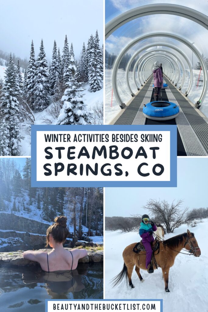 A collage of winter scenes in Steamboat including snow-covered pines, a snow tubing magic carpet tunnel, a woman gazing into the distance at Strawberry Park Hot Springs, and a horseback rider in full ski gear. The text reads, "Winter Activities Besides Skiing, Steamboat Springs, Co".