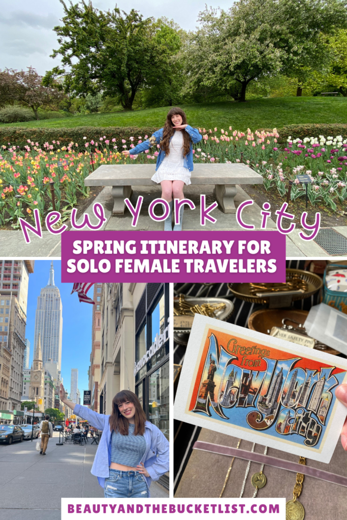 A collage of scenes in NYC including a young woman posing on a bench surrounded by tulips at the Brooklyn Botanic Garden, the same woman posing as if she's leaning on the Empire State Building, and a vintage New York City postcard. The text reads, "New York City Spring Itinerary for Solo Female Travelers".
